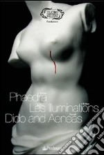 Britten. Phaedra. Les illuminations. Purcell. Dido and Aeneas libro