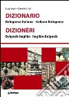 Dizionario bolognese-italiano, italiano-bolognese libro di Lepri Luigi Vitali Daniele