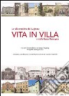 Vita in villa. Le ville storiche del lughese e della bassa Romagna. Ediz. illustrata libro