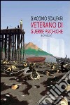 Veterano di guerre psichiche e altri racconti libro di Scalfari Giacomo