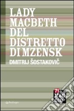 Lady Macbeth del distretto di Mzensk di Dimitrij Sostakovic libro