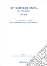 Littérature et cinéma au Québec. 1995-2005 libro