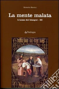 La mente malata. L'uomo dei bisogni. Vol. 3
