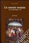 La mente malata. L'uomo dei bisogni. Vol. 3 libro di Benini Roberto