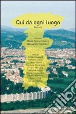 Qui da ogni luogo libro