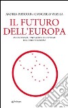 Il futuro dell'Europa. Antagonismo, innovazione e strategie dell'Unione Europea libro