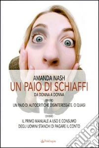 Un paio di schiaffi. Da donna a donna ovvero un paio di autocritiche disinteressate libro