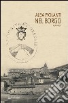 Nel borgo libro di Piolanti Alba