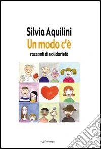 Un modo c'è. Racconti di solidarietà libro