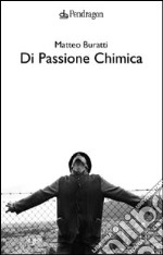 Di passione chimica libro