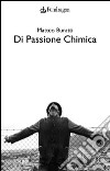 Di passione chimica libro