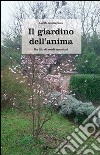 Il giardino dell'anima. Un filo di verdi emozioni libro