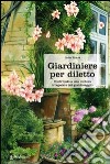 Giardiniere per diletto. Contributo a una cultura irregolare del giardinaggio libro