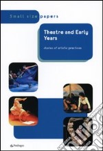 Theatre and early years stories of artistic practice libro