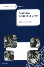 Small size. A space to grow libro