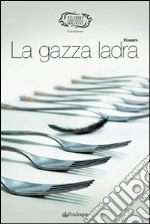 Rossini. La gazza ladra libro