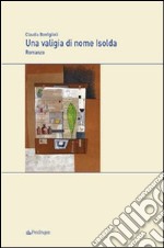 Una valigia di nome Isolda libro