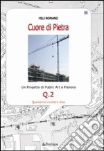 Cuore di pietra. Un progetto di public art a Pianoro. Vol. 2