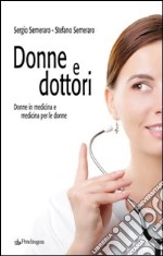 Donne e dottori. Donne in medicina e medicina per le donne