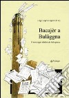 Bacajèr a Bulaggna. Fraseologia dialettale bolognese libro