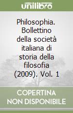 Philosophia. Bollettino della società italiana di storia della filosofia (2009). Vol. 1 libro
