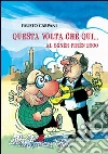 Questa volta che qui. Al sgnèr pirén 2000 libro