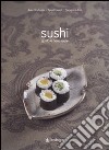 Sushi. Gusto e benessere. Ediz. illustrata libro