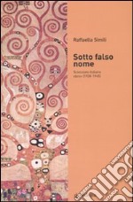 Sotto falso nome. Scienziate italiane ebree (1938-1945) libro