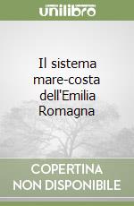 Il sistema mare-costa dell'Emilia Romagna