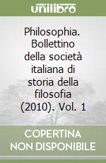 Philosophia. Bollettino della società italiana di storia della filosofia (2010). Vol. 1 libro