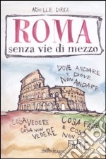 Roma senza vie di mezzo libro