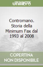 Contromano. Storia della Minimum Fax dal 1993 al 2008 libro