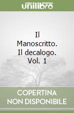 Il Manoscritto. Il decalogo. Vol. 1 libro