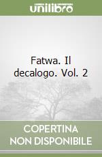 Fatwa. Il decalogo. Vol. 2 libro