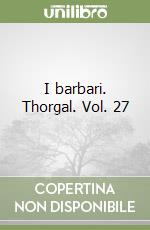 I barbari. Thorgal. Vol. 27
