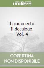 Il giuramento. Il decalogo. Vol. 4 libro