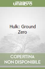 Hulk: Ground Zero