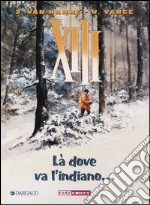 Là dove va l'indiano... XIII. Vol. 2 libro