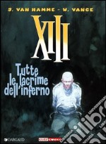 Tutte le lacrime dell'inferno. XIII. Vol. 3 libro