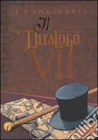 I congiurati. Il decalogo. Vol. 7 libro