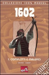 Complotti e malefici. 1602. Vol. 1 libro