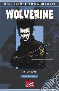 Snikt! Wolverine. Vol. 3 libro