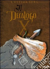 L'ultima sura. Il decalogo. Vol. 10 libro