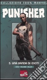 Una banda di idioti. The Punisher. Vol. 5 libro