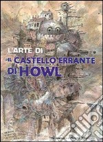 Il castello errante di Howl. The art book libro