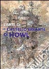 Il castello errante di Howl. The art book libro