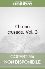 Chrono crusade. Vol. 3