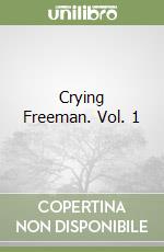 Crying Freeman. Vol. 1