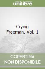 Crying Freeman. Vol. 1 libro