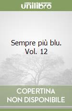 Sempre più blu. Vol. 12 libro